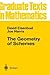 The Geometry of Schemes (Gr...