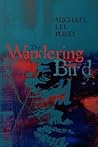 The Wandering Bird by Michael Lee Fund