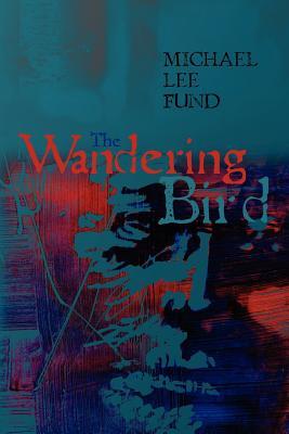 The Wandering Bird (Paperback)