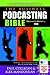 The Business Podcasting Bible by Paul Colligan