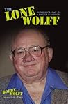 The Lone Wolff: Autobiography of a Bridge Maverick