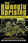 The Kwangju Uprising: A Miracle of Asian Democracy as Seen by the Western and the Korean Press (Pacific Basin Institute Book)