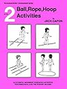 Ball, Rope, Hoop Activities (Perceptual Motor Development)