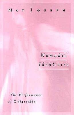 Nomadic Identities: The Performance of Citizenship (Paperback)