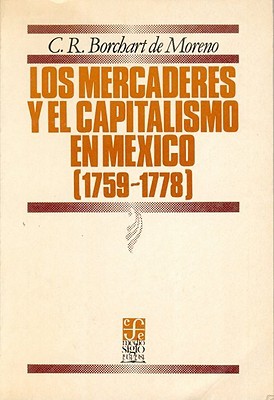 Los mercaderes y el capitalismo en México: 1759-1778 (Paperback)