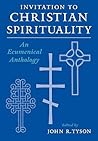 Invitation to Christian Spirituality: An Ecumenical Anthology