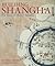 Building Shanghai by Edward Denison
