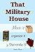 That Military House: Move It, Organize It & Decorate It