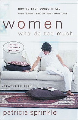 Women Who Do Too Much (Paperback)