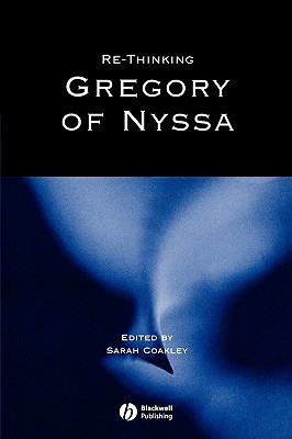 Re-thinking Gregory of Nyssa (Directions in Modern Theology)