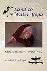 Land to Water Yoga: Shin Somatics Moving Way