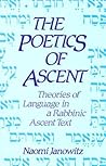 The Poetics of Ascent: Theories of Language in a Rabbinic Ascent Text (Judaica Hermen Mystic Religion)