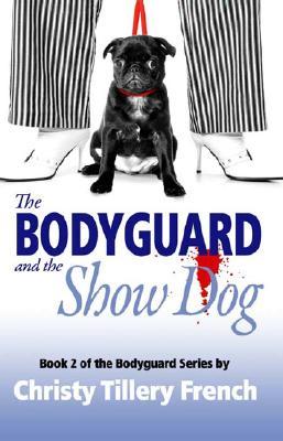 The Bodyguard and the Show Dog (The Bodyguard, #2)