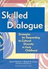 Skilled Dialogue: Strategies for Responding to Cultural Diversity in Early Childhood