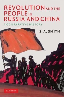 Revolution and the People in Russia and China: A Comparative History (Hardcover)