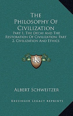 The Philosophy of Civilization, Part 1, the Decay & the Restoration of Civilization