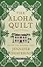 The Aloha Quilt (Elm Creek Quilts #16)