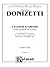 The Elixir of Love (L'Elisir D'Amore): Italian, English Language Edition, Chorus Parts (Kalmus Edition) (Italian Edition)
