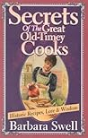 Secrets of the Great Old-Timey Cooks: Historic Recipes, Lore & Wisdom