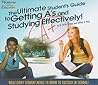 Ultimate Student's Guide to Getting A's and Studying Effectively