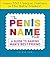 The Penis Name Book: A Guide to Naming Man's Best Friend