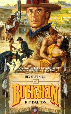 Six-Gun Kill (Buckskin, #40)