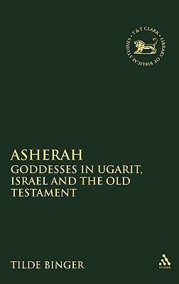 Asherah: Goddesses in Ugarit, Israel & the Old Testament (JSOT Supplement)