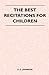 The Best Recitations for Ch...