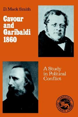 Cavour and Garibaldi 1860: A Study in Political Conflict (Paperback)