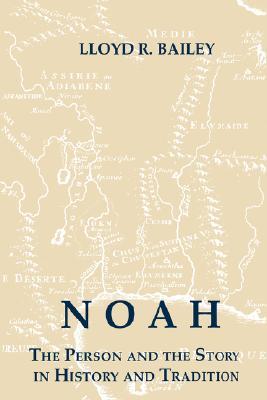 Noah: The Person and the Story in History and Tradition (Paperback)