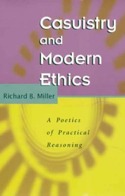 Casuistry and Modern Ethics: A Poetics of Practical Reasoning (Paperback)