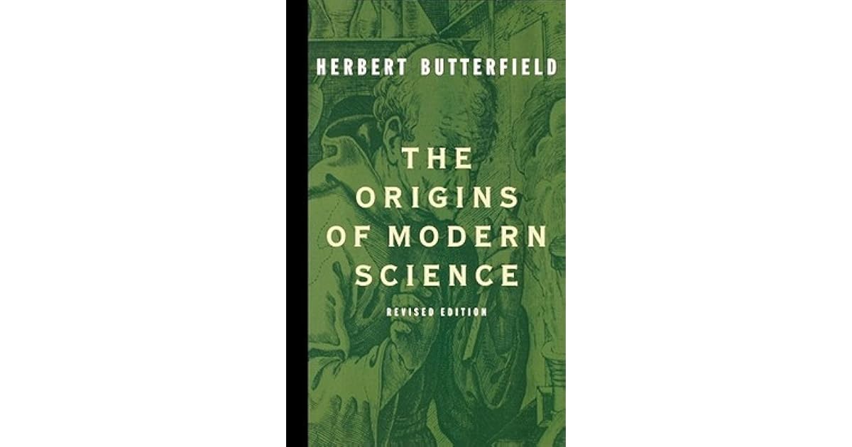 The Origins of Modern Science by Herbert Butterfield