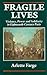 Fragile Lives: Violence, Power, and Solidarity in Eighteenth-Century Paris (Harvard Historical Studies)