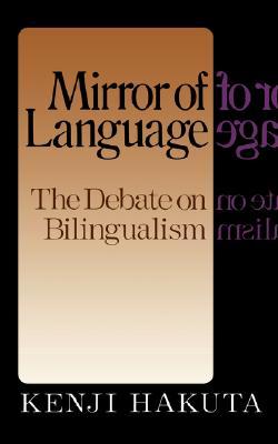 The Mirror Of Language: The Debate On Bilingualism (Paperback)