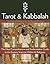 Tarot and Kabbalah: The Path of Initiation in the Sacred Arcana