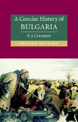 A Concise History of Bulgaria (Cambridge Concise Histories)