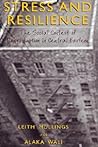 Stress and Resilience: The Social Context of Reproduction in Central Harlem