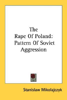 The Rape Of Poland: Pattern Of Soviet Aggression (Paperback)