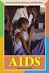 AIDS (Understanding Diseases and Disorders)