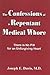 Confessions of a Repentant Medical Whore, The by Joseph E. Davis