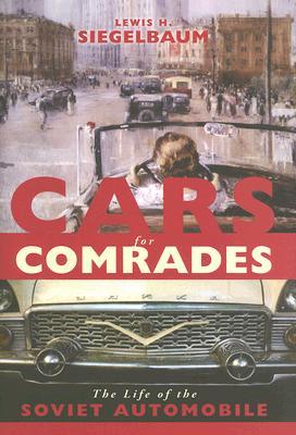 Cars for Comrades: The Life of the Soviet Automobile (Hardcover)