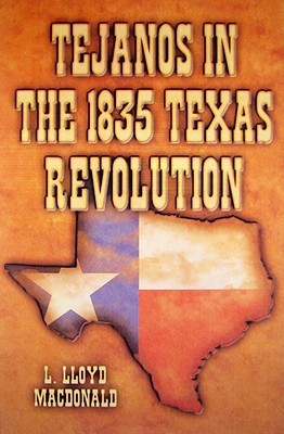 Tejanos in the 1835 Texas Revolution (Hardcover)