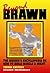 Beyond Brawn: The Insider's Encyclopedia on How to Build Muscle & Might