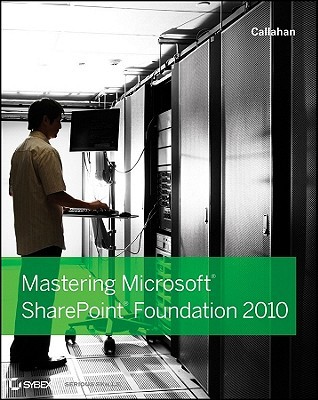Mastering Microsoft SharePoint Foundation 2010 (Paperback)