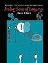 Making Sense of Language: Readings in Culture and Communication