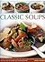 Classic Soups: Over 90 deli...