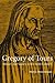 Gregory of Tours: History and Society in the Sixth Century