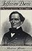 Jefferson Davis: Private Le...