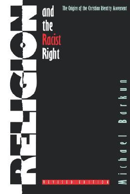 Religion and the Racist Right: The Origins of the Christian Identity Movement (Paperback)