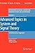 Advanced Topics in System and Signal Theory: A Mathematical Approach (Foundations in Signal Processing, Communications and Networking, 4)